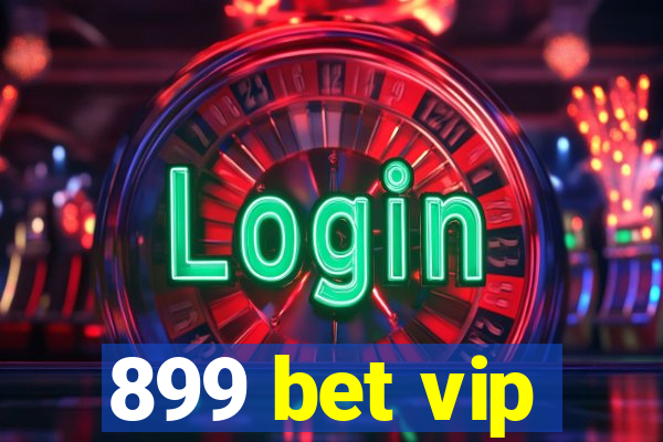 899 bet vip